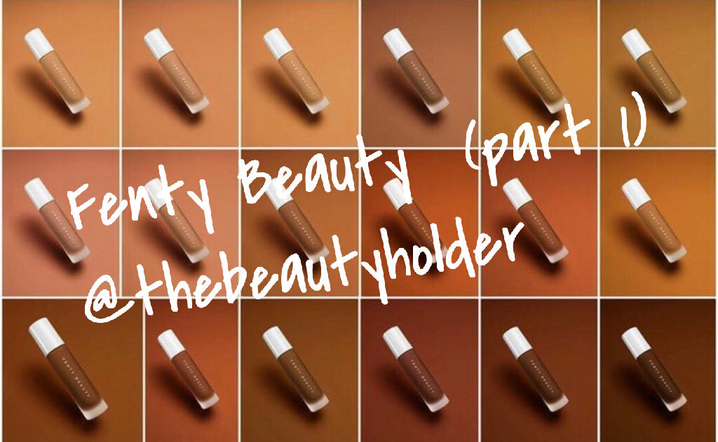 Fenty Beauty… Part 1 (The&nbsp;Introduction)!